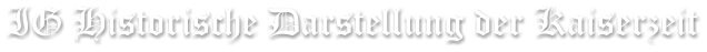 IG Historische Darstellung der Kaiserzeit