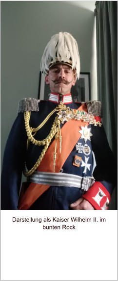 Darstellung als Kaiser Wilhelm II. im bunten Rock